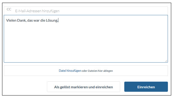 Antwortfeld mit dem Text „Vielen Dank, das war die Lösung.“ sowie Optionen zum Hinzufügen von CC-E-Mail-Adressen, Hochladen von Dateien und den Schaltflächen „Als gelöst markieren und einreichen“ und „Einreichen“.