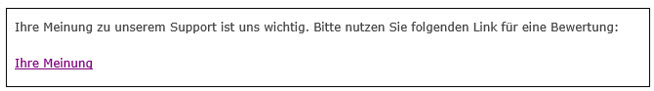 Hinweistext mit der Aufforderung zur Support-Bewertung und einem Link mit der Beschriftung „Ihre Meinung“.