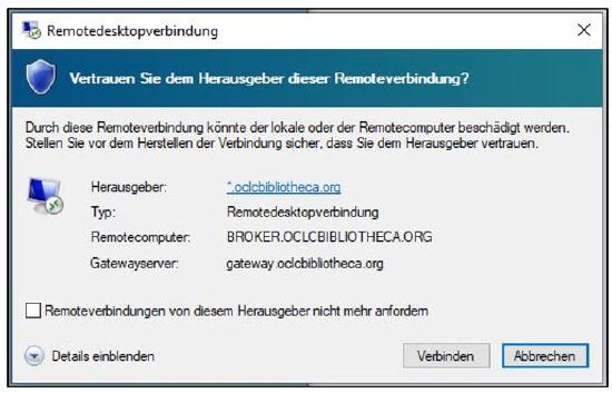 Dialogfenster „Remotedesktopverbindung“ mit Warnhinweis zur Vertrauenswürdigkeit des Herausgebers, zeigt Herausgeber „*.oclcbibliotheca.org“, Typ „Remotedesktopverbindung“, Remotecomputer „BROKER.OCLCBIBLIOTHECA.ORG“ und Gatewayserver „gateway.oclcbibliotheca.org“ sowie den Schaltflächen „Verbinden“ und „Abbrechen“.