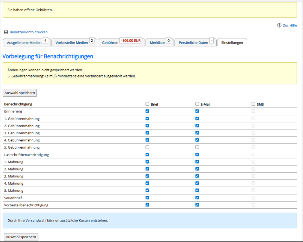 Webseite zur Vorbelegung von Benachrichtigungen f&uuml;r ein Benutzerkonto, mit Warnhinweis zu offenen Geb&uuml;hren und einer Tabelle zur Auswahl der Versandarten Brief, E‑Mail und SMS f&uuml;r Erinnerungen, Geb&uuml;hren‑ und Mahnbenachrichtigungen. Oberhalb und unterhalb der Tabelle befinden sich Hinweise zu nicht speicherbaren &Auml;nderungen sowie Schaltfl&auml;chen zum Speichern der Auswahl.